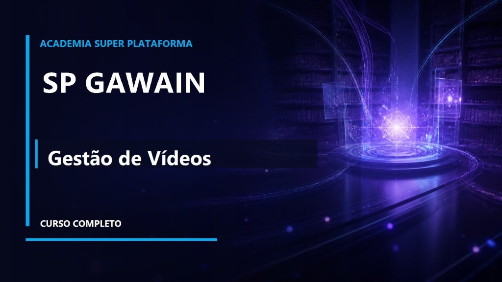 SP Gawain — Gestão de Vídeos